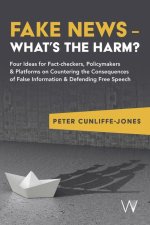 Fake News - What's the Harm?