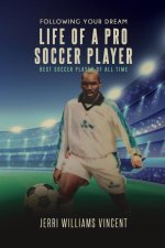 Following Your Dream Life of a Pro Soccer Player