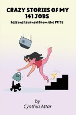 Crazy Stories of My 141 Jobs