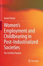 Women?s Employment and Childbearing in Post-Industrialized Societies