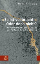 'Es ist vollbracht!' Oder doch nicht?