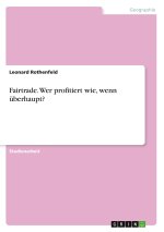 Fairtrade. Wer profitiert wie, wenn überhaupt?
