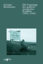 Die Ursprünge des arabisch-israelischen Konflikts (1870?-?1950)