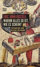 Warum alles so ist, wie es scheint