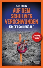 Auf dem Schulweg verschwunden - Kinderschicksale