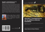 Secreto y transparencia en la política exterior brasile?a
