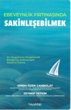 Ebeveynlik Firtinasinda Sakinlesebilmek