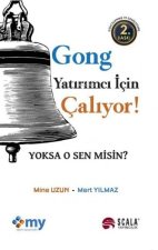 Gong Yatirimci Icin Caliyor Yoksa O Sen misin