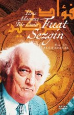 Fuat Sezgin Ilme Adanmis Bir Ömür