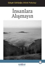 Insanlara Alismayin