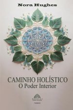 Caminho Holístico - O Poder Interior