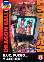 ?LUZ, FUEGO... y ACCIÓN! LAS PELÍCULAS DE DRAGON BALL