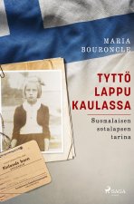 Tyttö lappu kaulassa ? Suomalaisen sotalapsen tarina