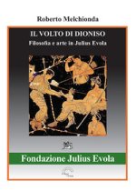 volto di Dioniso. Filosofia e arte in Julius Evola