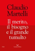 merito, il bisogno e il grande tumulto