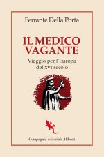medico vagante. Viaggio per l'Europa del XVI secolo