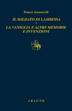 soldato di Lambessa. La vaniglia e altre memorie e invenzioni