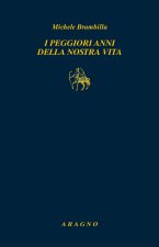 peggiori anni della nostra vita