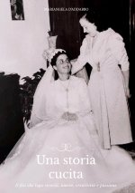 storia cucita. Il filo che lega ricordi, amore, creatività e passione
