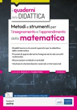 Metodi e strumenti per l'insegnamento e l'apprendimento della Matematica. Didattica della matematica per i docenti delle scuole secondarie