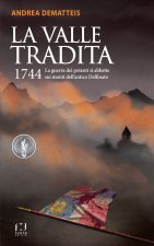 valle tradita. 1744. La guerra dei potenti si abbatte sui monti dell'antico Delfinato