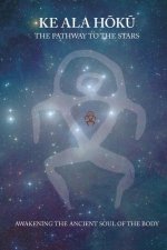 Ke Ala Hoku - the Pathway to the Stars