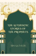 The Authentic Stories of the Prophets