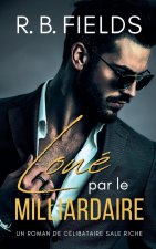 Loué par le Milliardaire