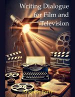 Writing Dialogue for Film and Television