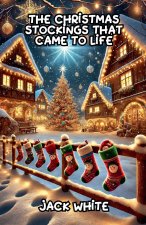 The Christmas Stockings That Came To Life