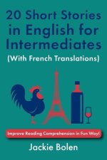 20 Short Stories in English for Intermediates (With French Translations)