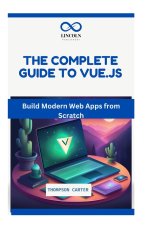 The Complete Guide to Vue.Js
