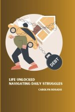 Life Unlocked Navigating Daily Struggles