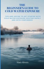 The Beginner's Guide to Cold Water Exposure