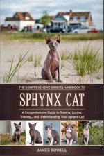 The Comprehensive Owners Handbook to Sphynx Cat