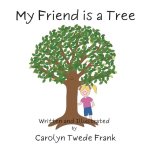 My Friend is a Tree