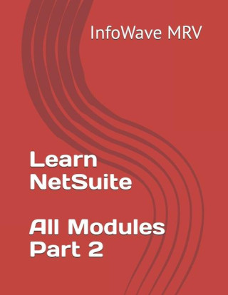 Learn NetSuite - All Modules - Part 2