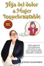 Hija del Dolor a Mujer Inquebrantable