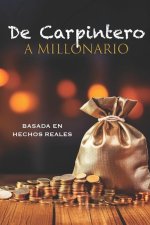 El Carpintero que se volvio Millonario.