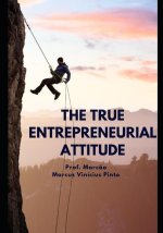 The True Entrepreneurial Attitude