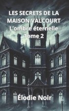 Les Secrets de la Maison Valcourt
