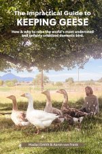 The Impractical Guide to Keeping Geese