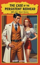 The Case of the Persistent Redhead and other Short Stories