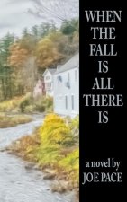 When The Fall Is All There Is