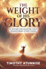 The Weight of His Glory