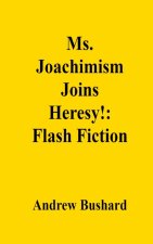 Ms. Joachimism Joins Heresy!