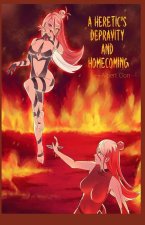 A Heretic's Depravity and Homecoming