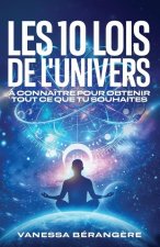 Les 10 lois de l'Univers ? connaître pour obtenir tout ce que tu souhaites