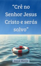 Cr? no Senhor Jesus Cristo e Serás Salvo