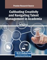 Cultivating Creativity and Navigating Talent Management in Academia